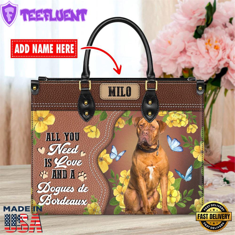Dogues de Bordeaux Dog All You Need Is Love And A Leather Handbag