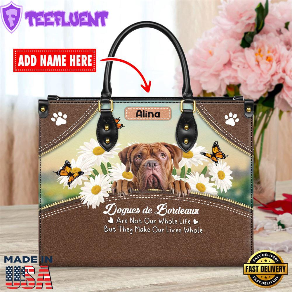 Dogues de Bordeaux Dog Are Not Our Whole Life But They Make Our Lives Whole Leather Handbag