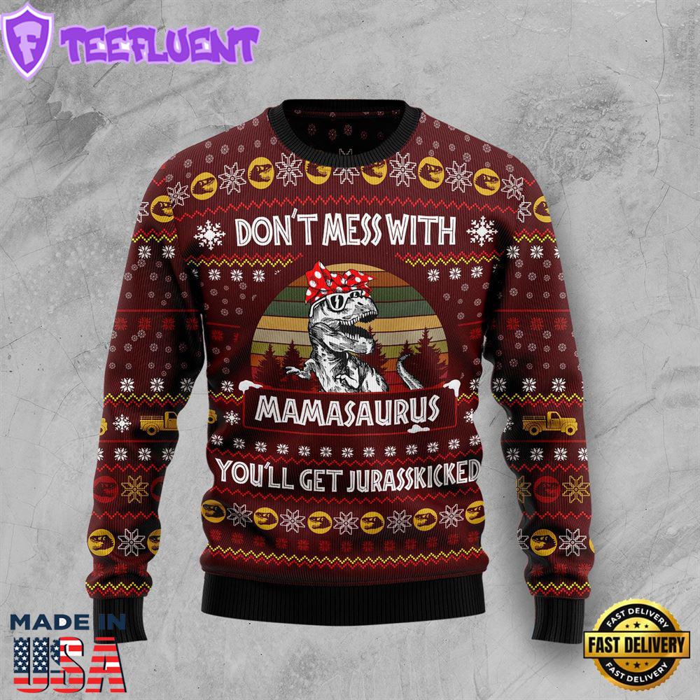 Don't Mess With Dinosaur Mom Ugly Christmas Sweater