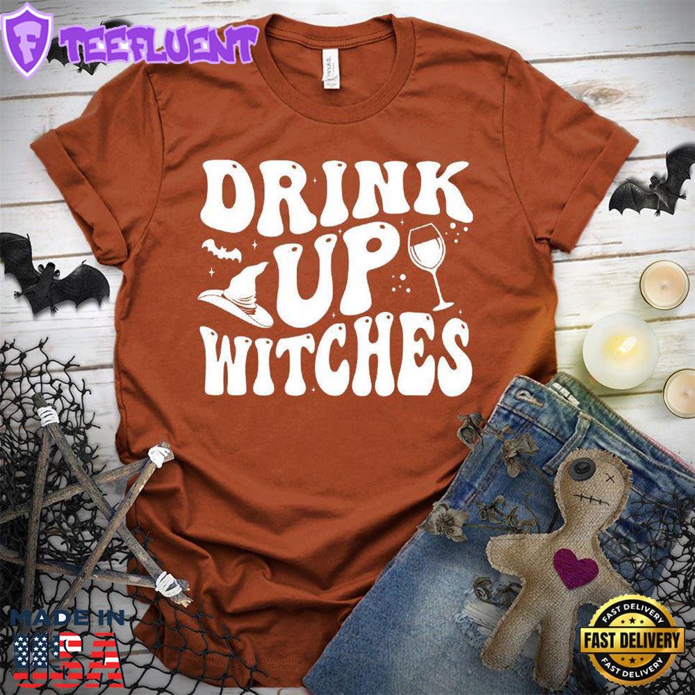 Drink Up Witches T-Shirt
