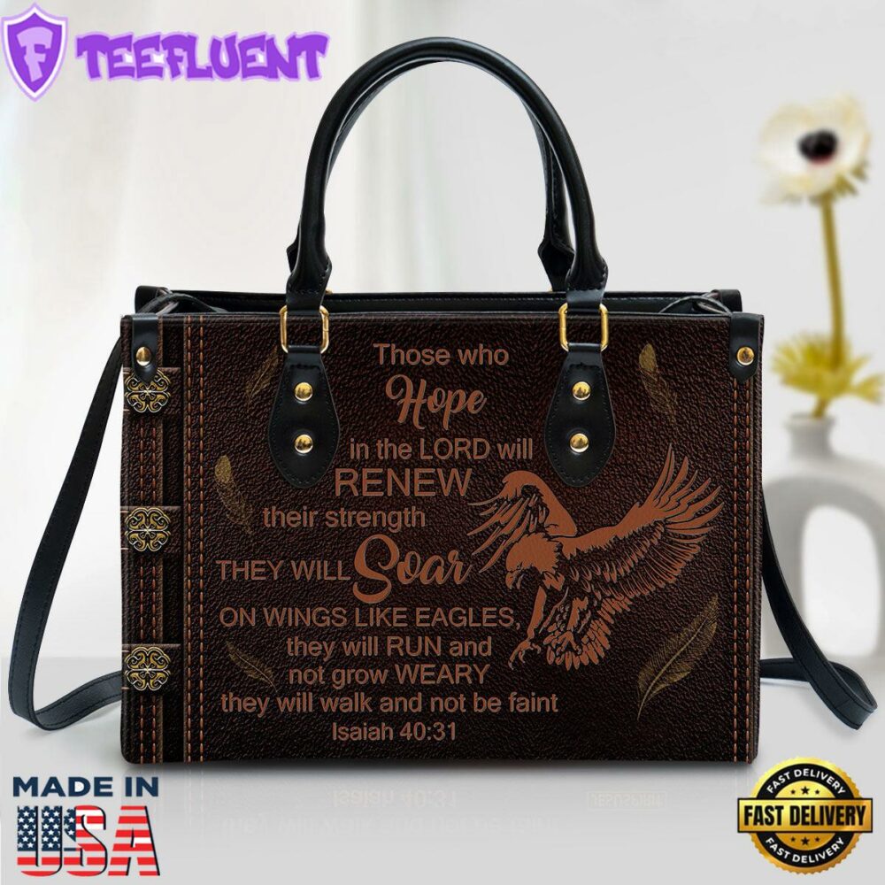 Eagle Those Who Hope In The Lord Will Renew Their Strength Leather Handbag Christ Gifts Leather Bags