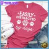 Easily Distracted By Dogs Version 2 T-Shirt