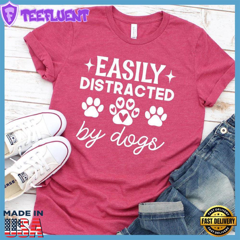 Easily Distracted By Dogs Version 2 T-Shirt