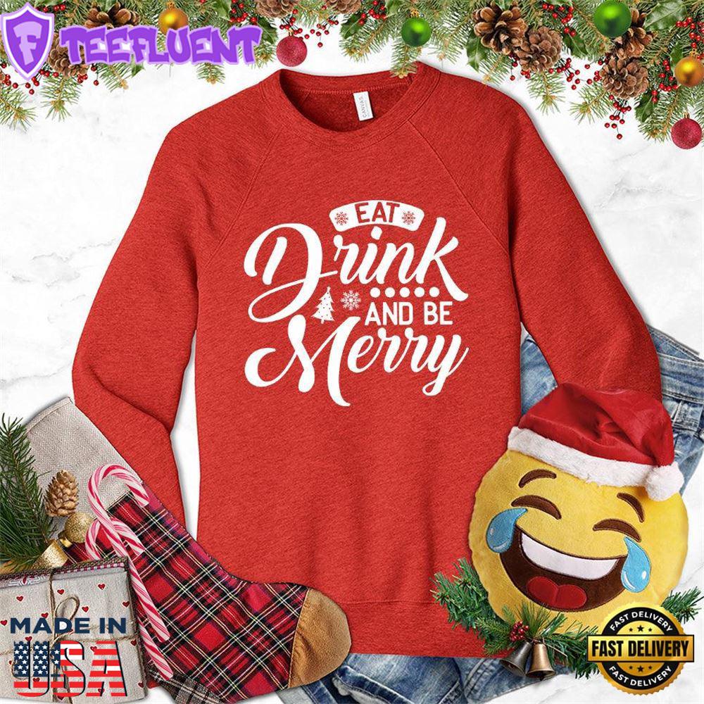Eat Drink And Be Merry Sweatshirt