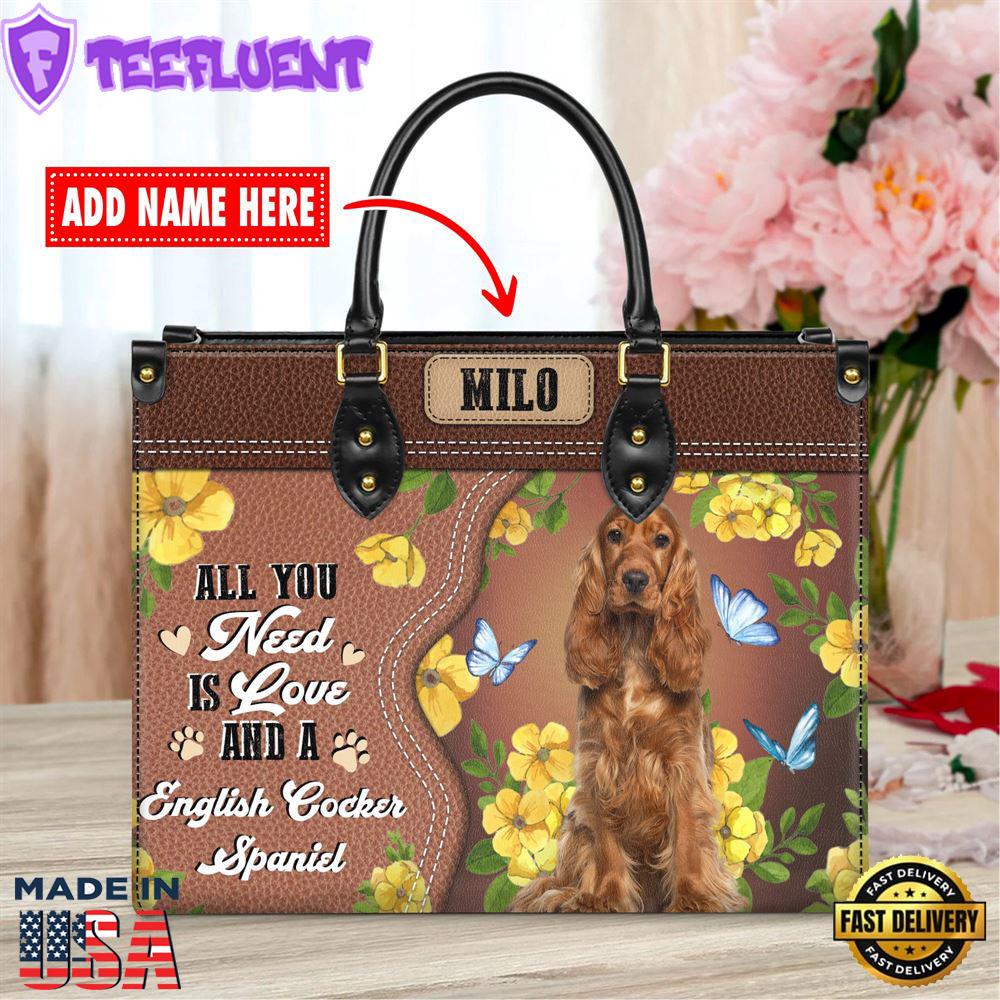 English Cocker Spaniel Dog All You Need Is Love And A Leather Handbag