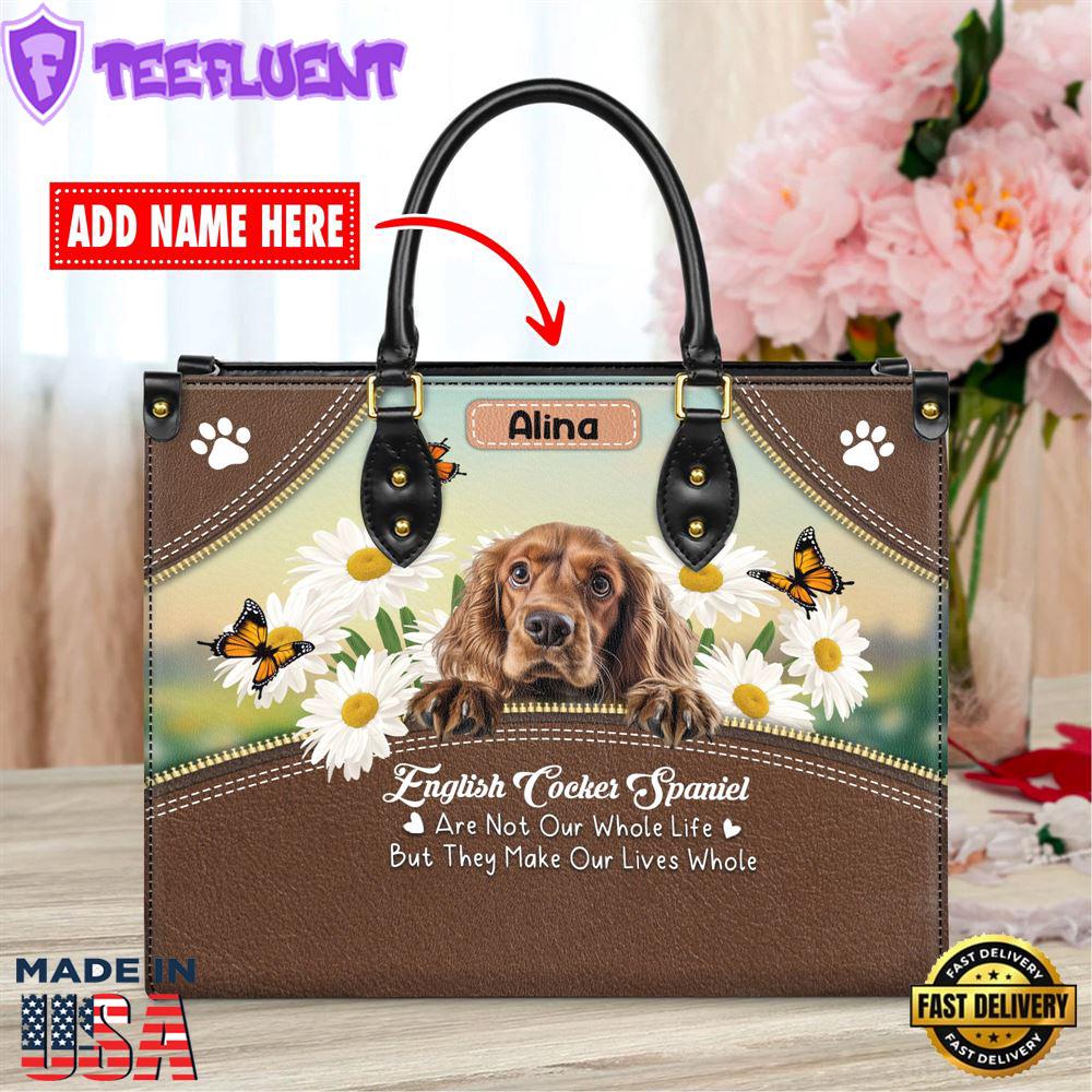 English Cocker Spaniel Dog Are Not Our Whole Life But They Make Our Lives Whole Leather Handbag