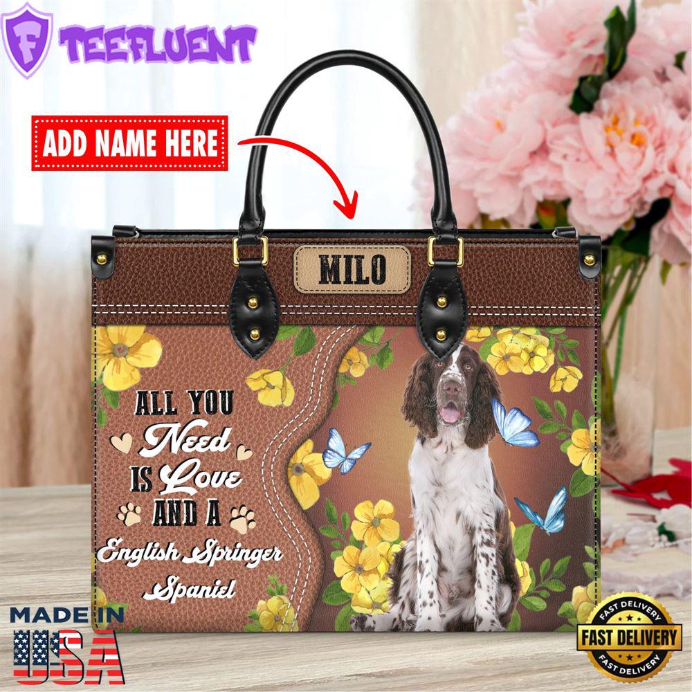 English Springer Spaniel Dog All You Need Is Love And A Leather Handbag