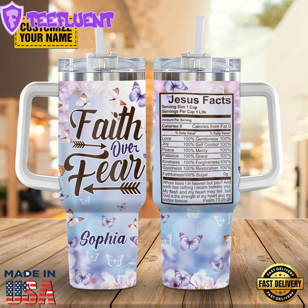 Faith Over Fear Jesus Fact Customized Stanley Tumbler 40oz