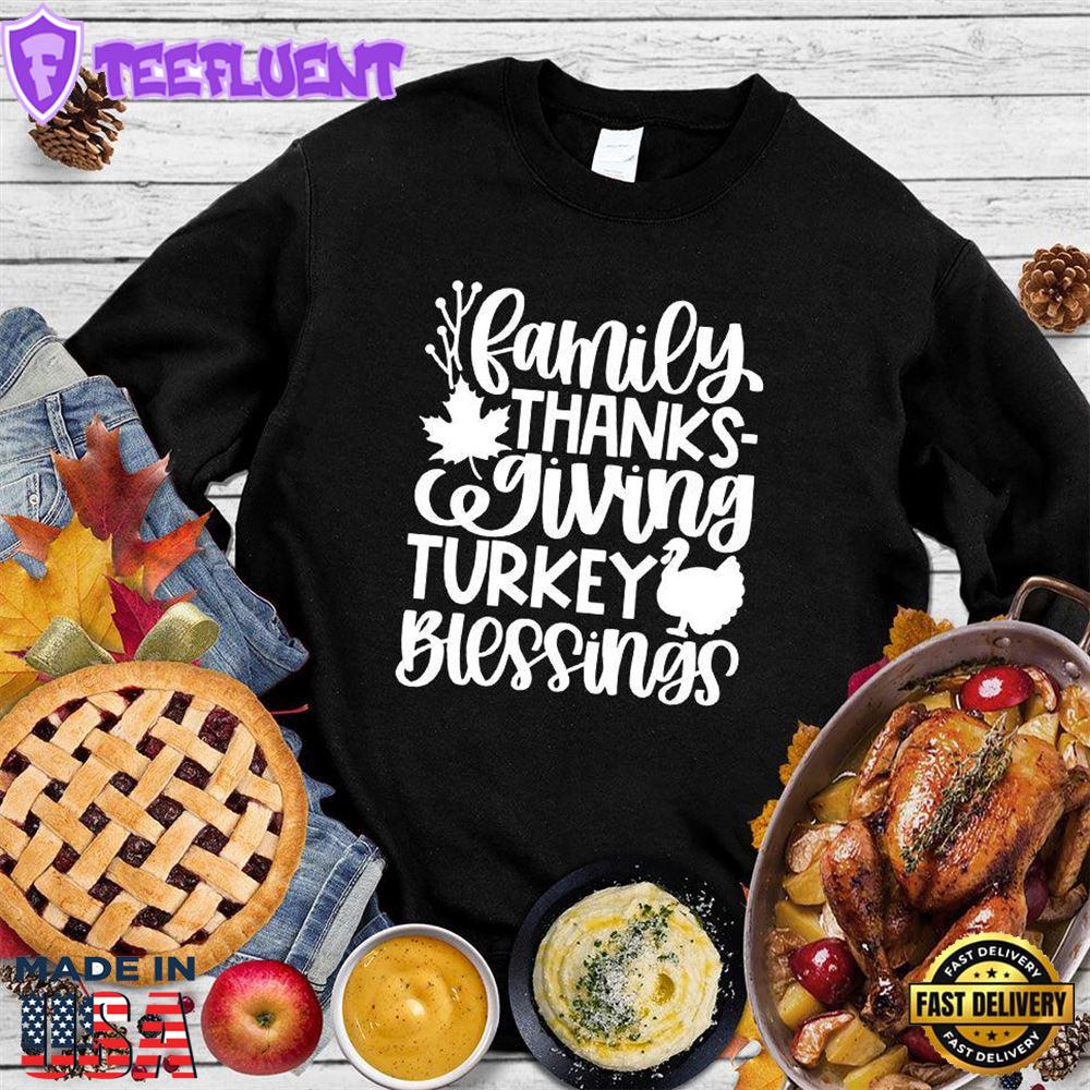 Family Thanksgiving Turkey Blessings Version 2 Sweatshirt