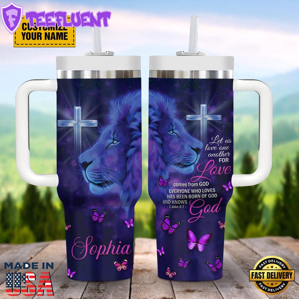 For Love Comes From God Customized Jesus Stanley Tumbler 40oz