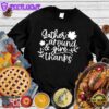 Gather Around & Give Thanks Sweatshirt