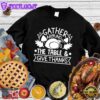 Gather Around The Table & Give Thanks Sweatshirt