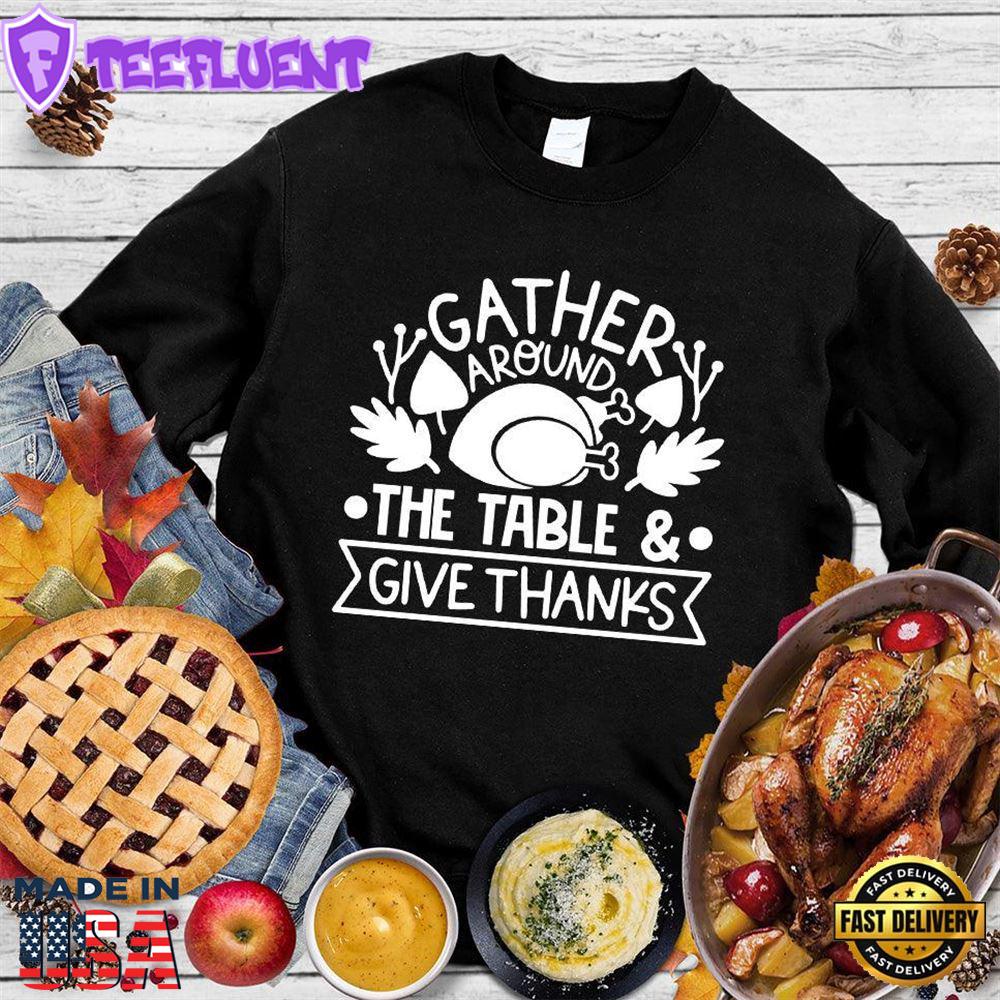 Gather Around The Table & Give Thanks Sweatshirt
