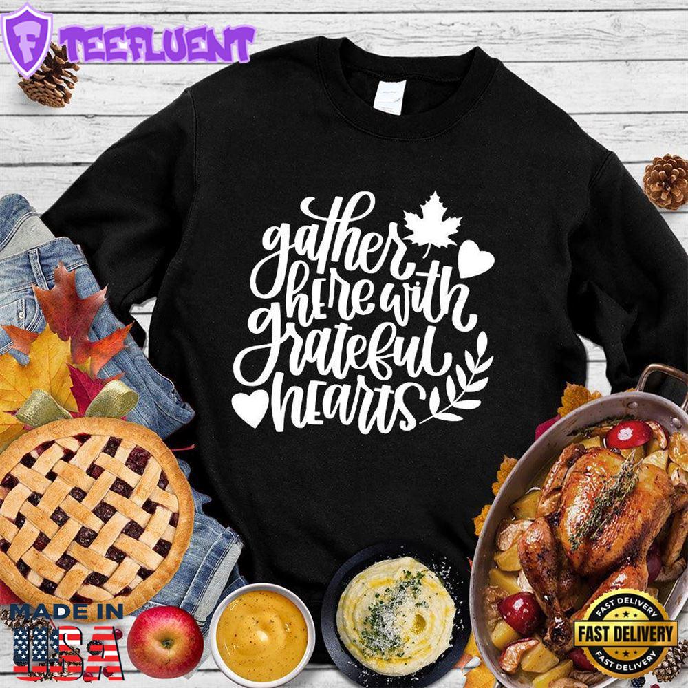 Gather Here With Grateful Hearts Version 2 Sweatshirt