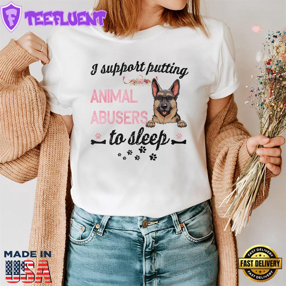 German Shepherd Dog Support Putting Animal Abusers To Sleep Shirt