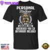 German Shepherd Personal Stalker I Will Follow You T-Shirt Thanksgiving Shirt For Dog Lovers
