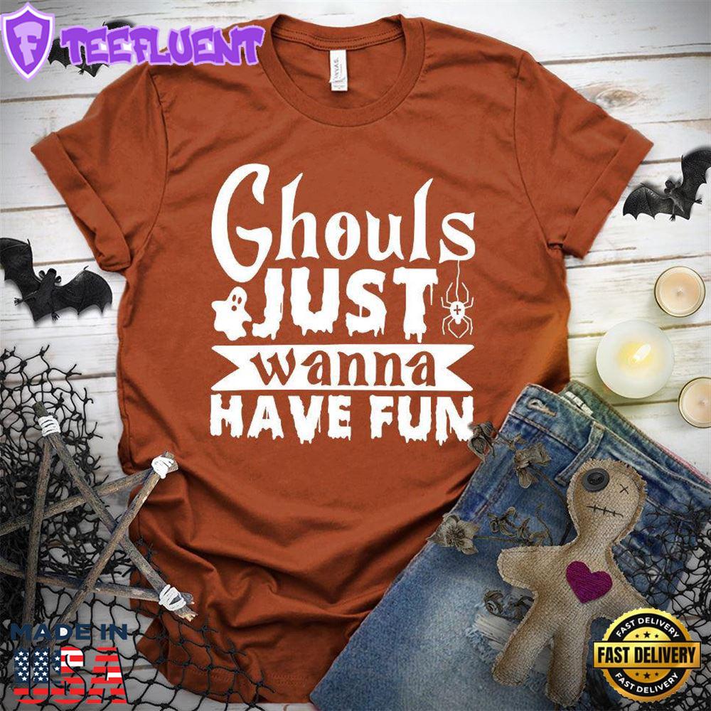 Ghouls Just Wanna Have Fun T-Shirt