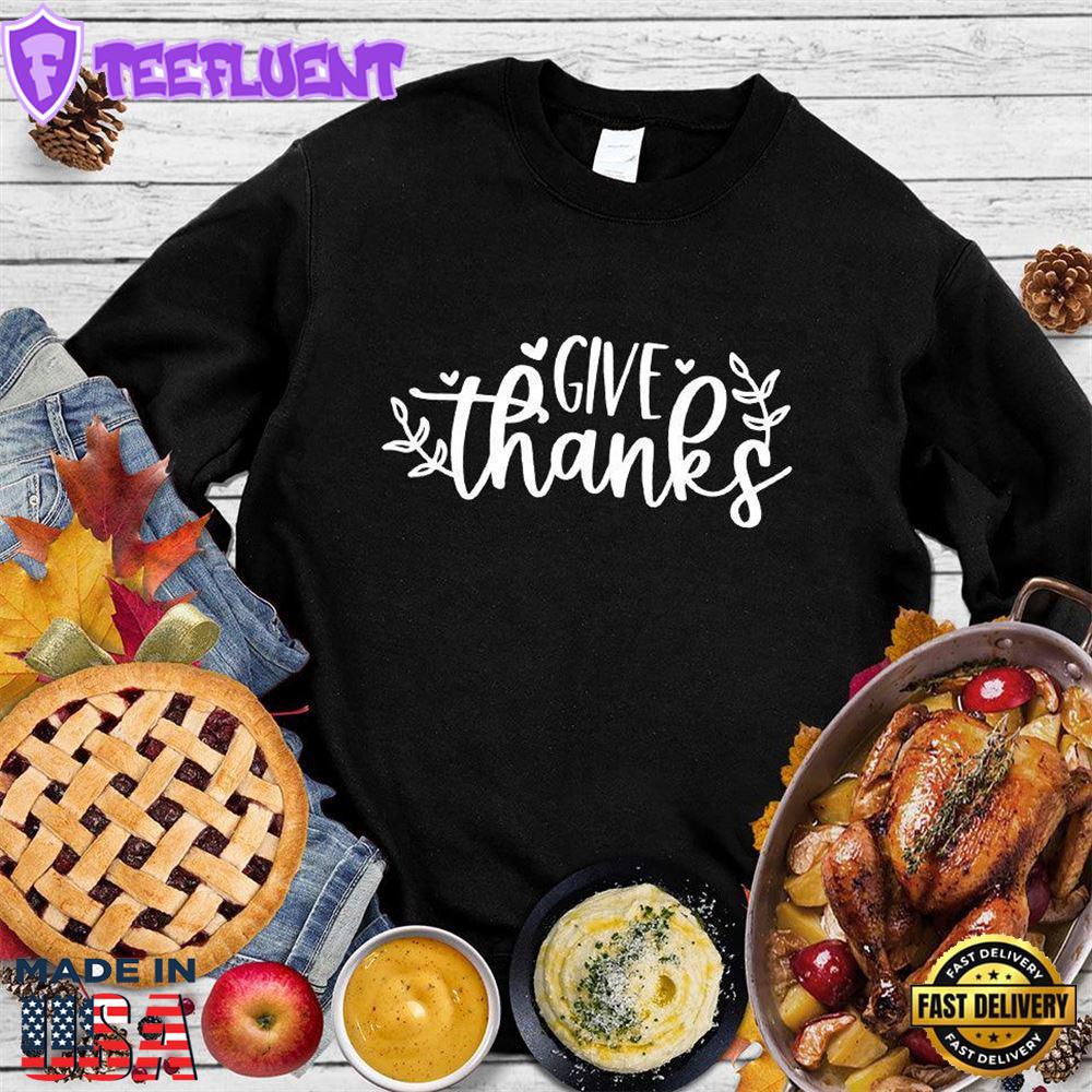 Give Thanks Sweatshirt