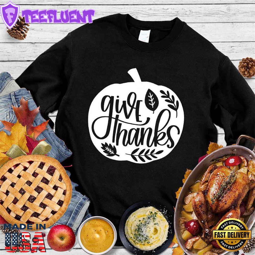 Give Thanks Version 3 Sweatshirt