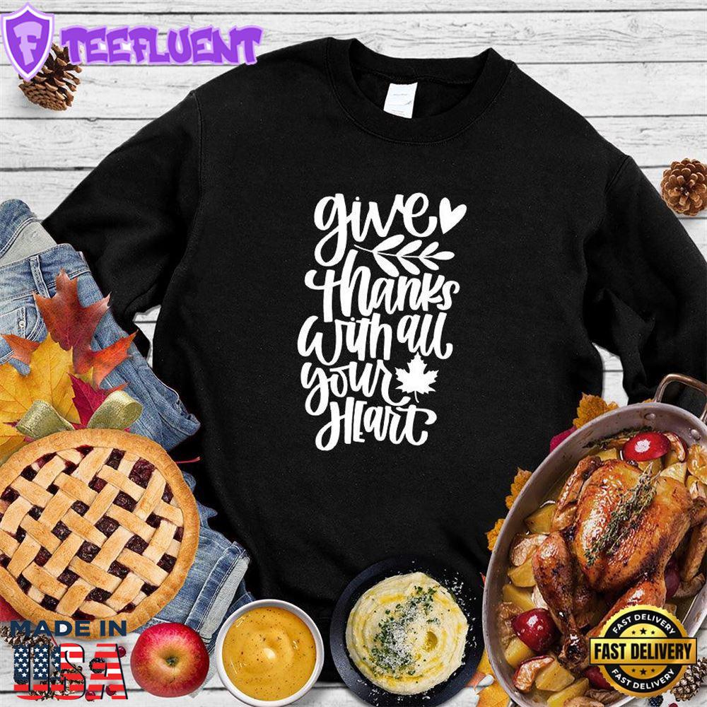 Give Thanks With All Your Hearth Sweatshirt