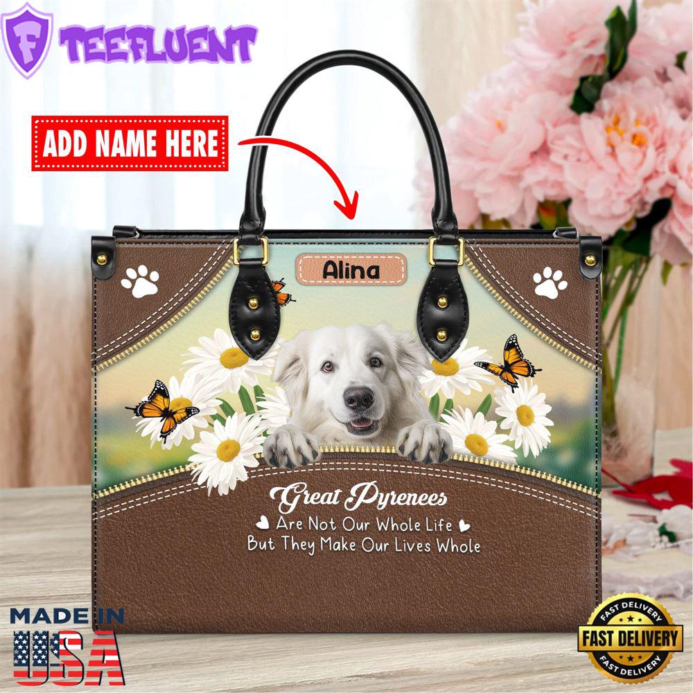 Great Pyrenees Dog Are Not Our Whole Life But They Make Our Lives Whole Leather Handbag