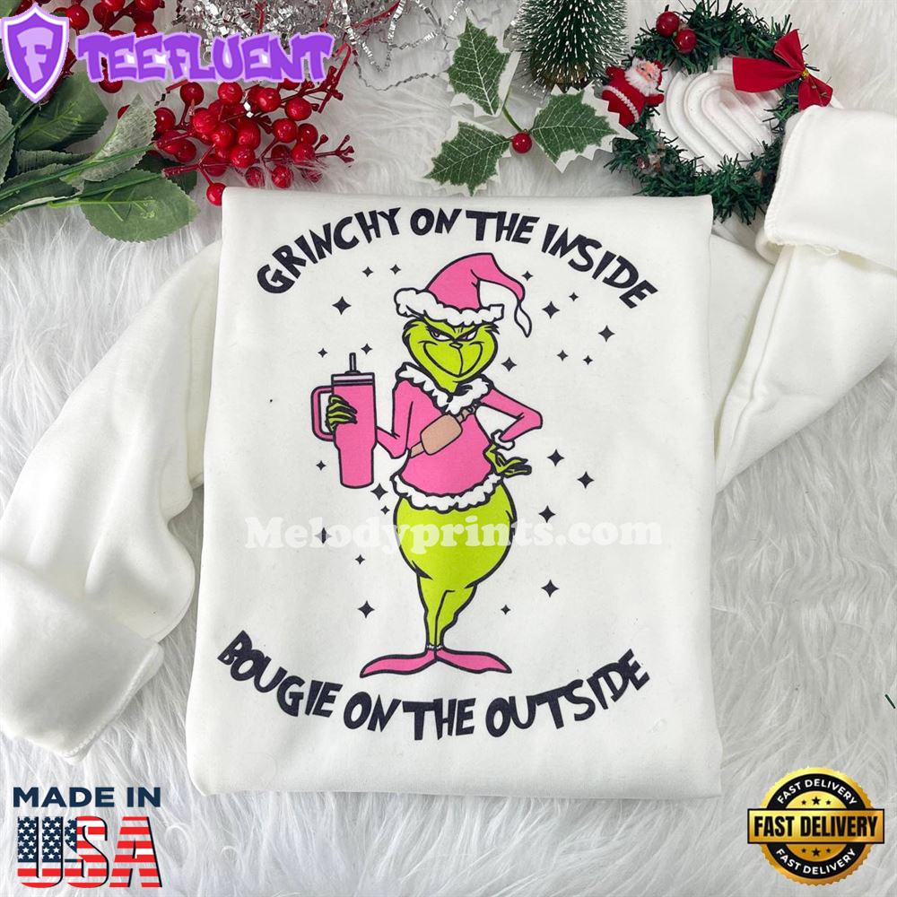 Grinchy On The Outside Bougie On The Outside Shirt