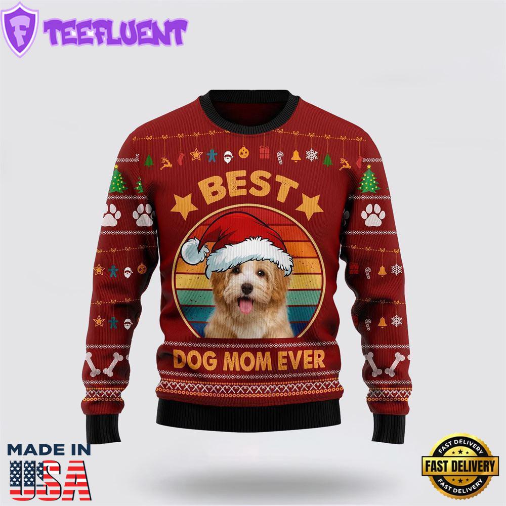 Havanese Best Dog Mom Ever Ugly Christmas Sweater For Men And Women