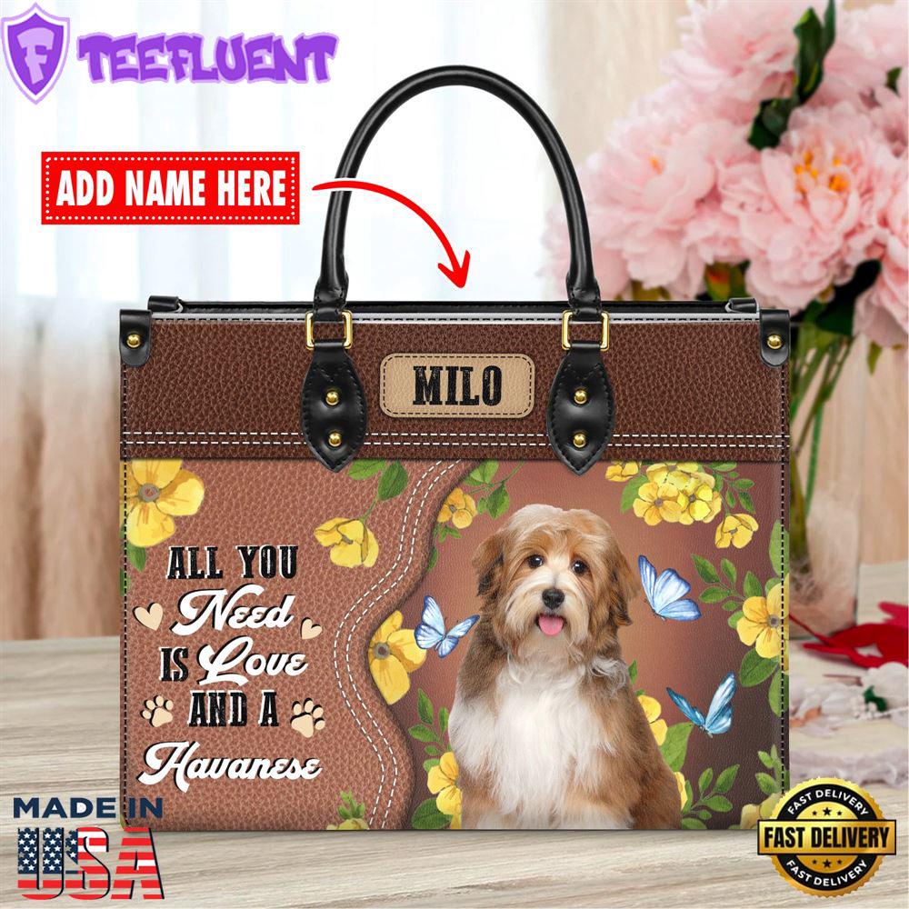 Havanese Dog All You Need Is Love And A Leather Handbag
