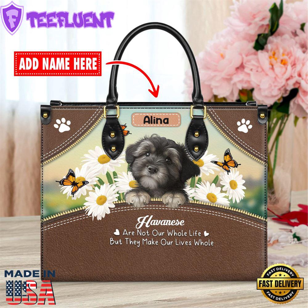 Havanese Dog Are Not Our Whole Life But They Make Our Lives Whole Leather Handbag
