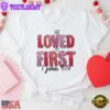 He Loved Us First Christian John 4.19 Unisex T-Shirt