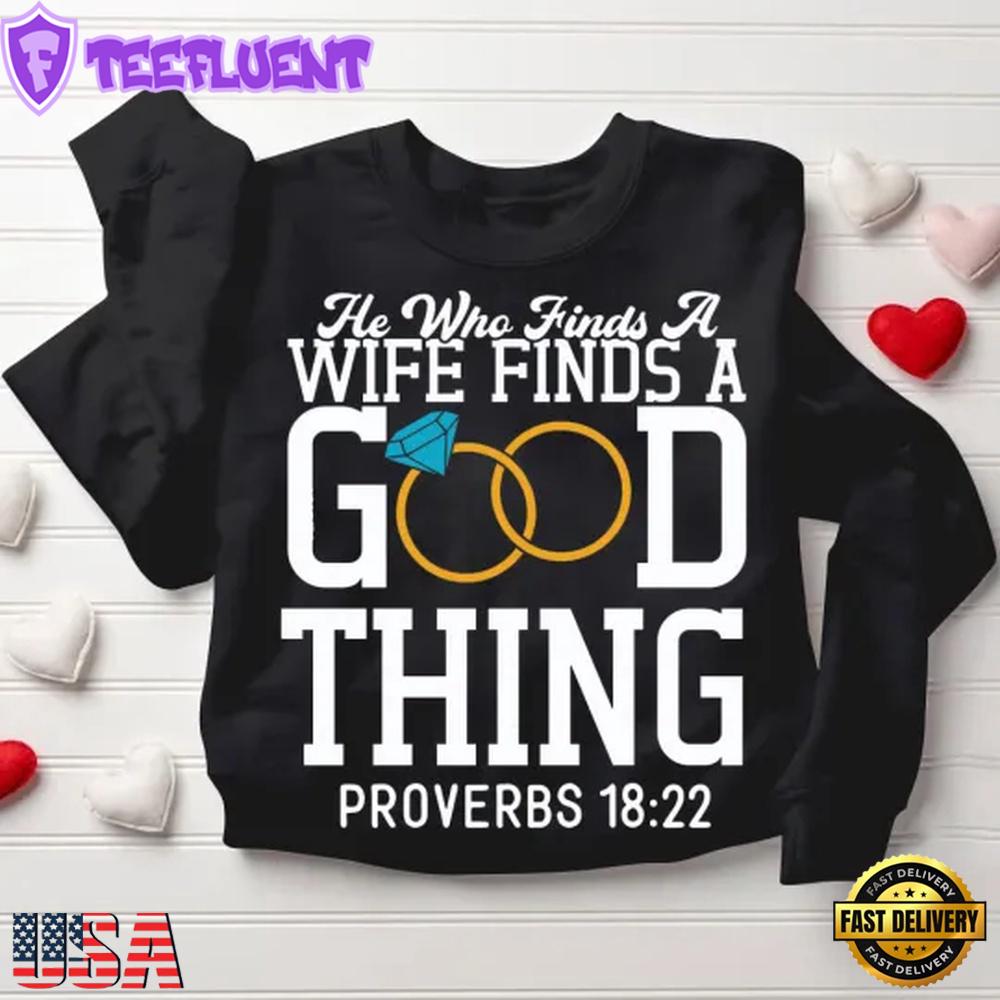 He Who Finds A Wife Finds A Good Thing His Good Thing Wifey Sweatshirt