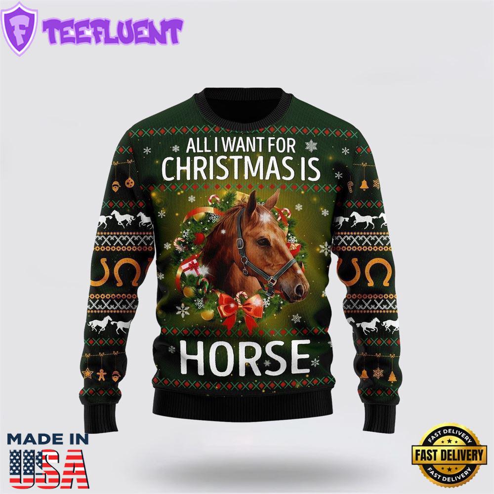 Horse All I Need For Christmas Ugly Christmas Sweater