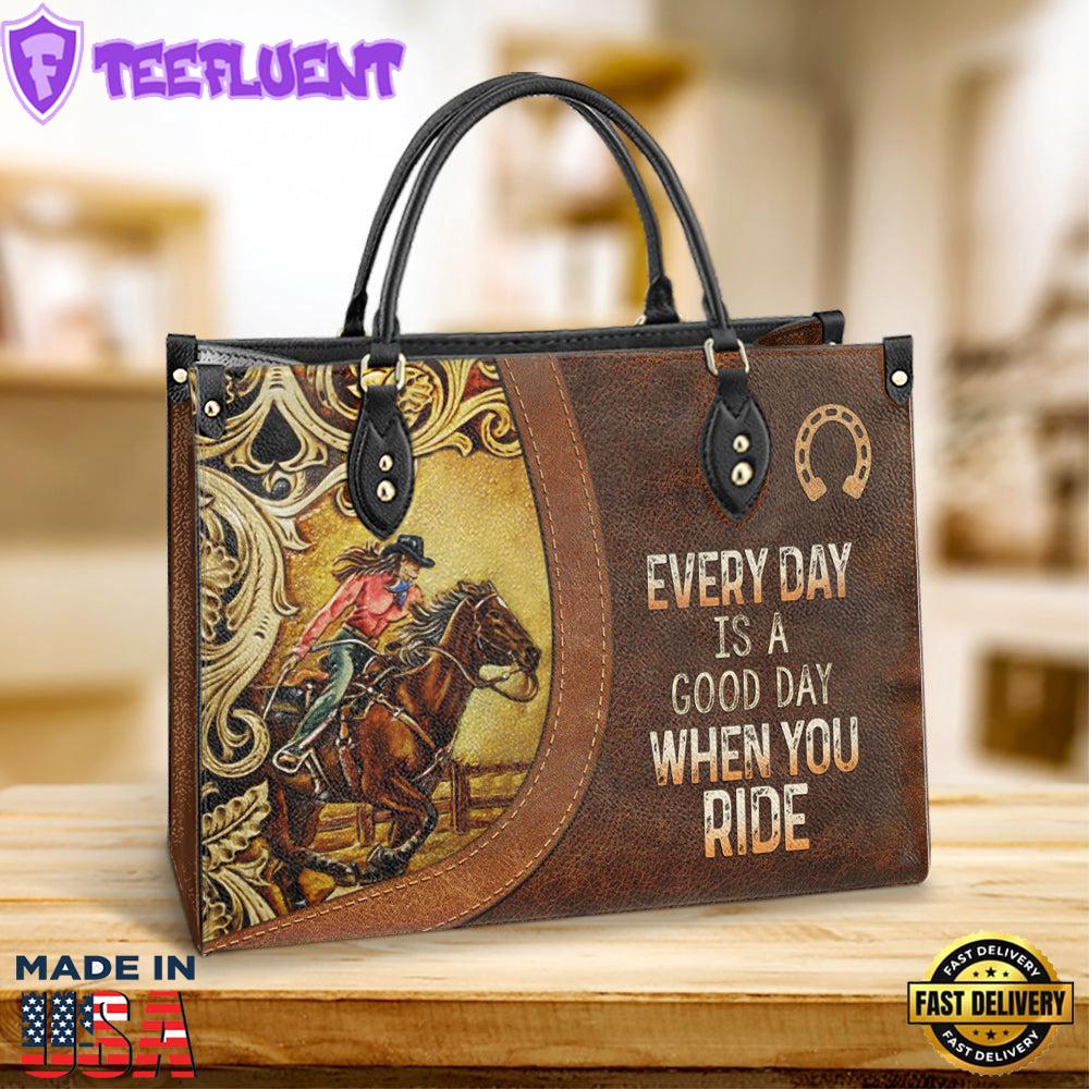 Horse Every Day Is A Good Day When You Ride Leather Bag Christ Gifts Leather Bags