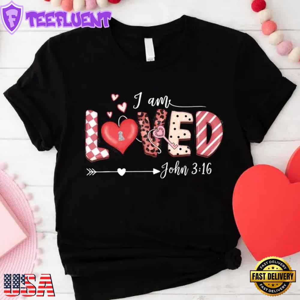 I Am Loved John 3.16 Unisex T-Shirt