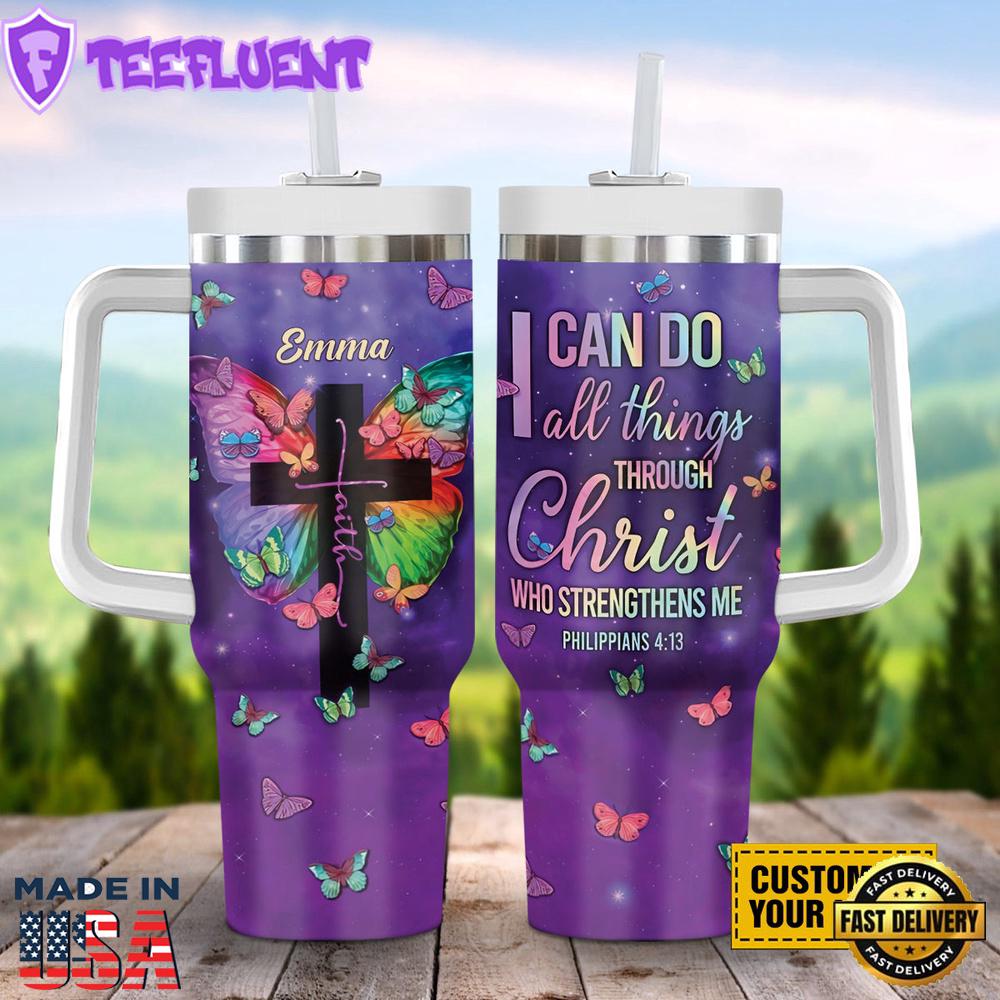 I Can Do All Things Through Christ Stanley Tumbler 40oz