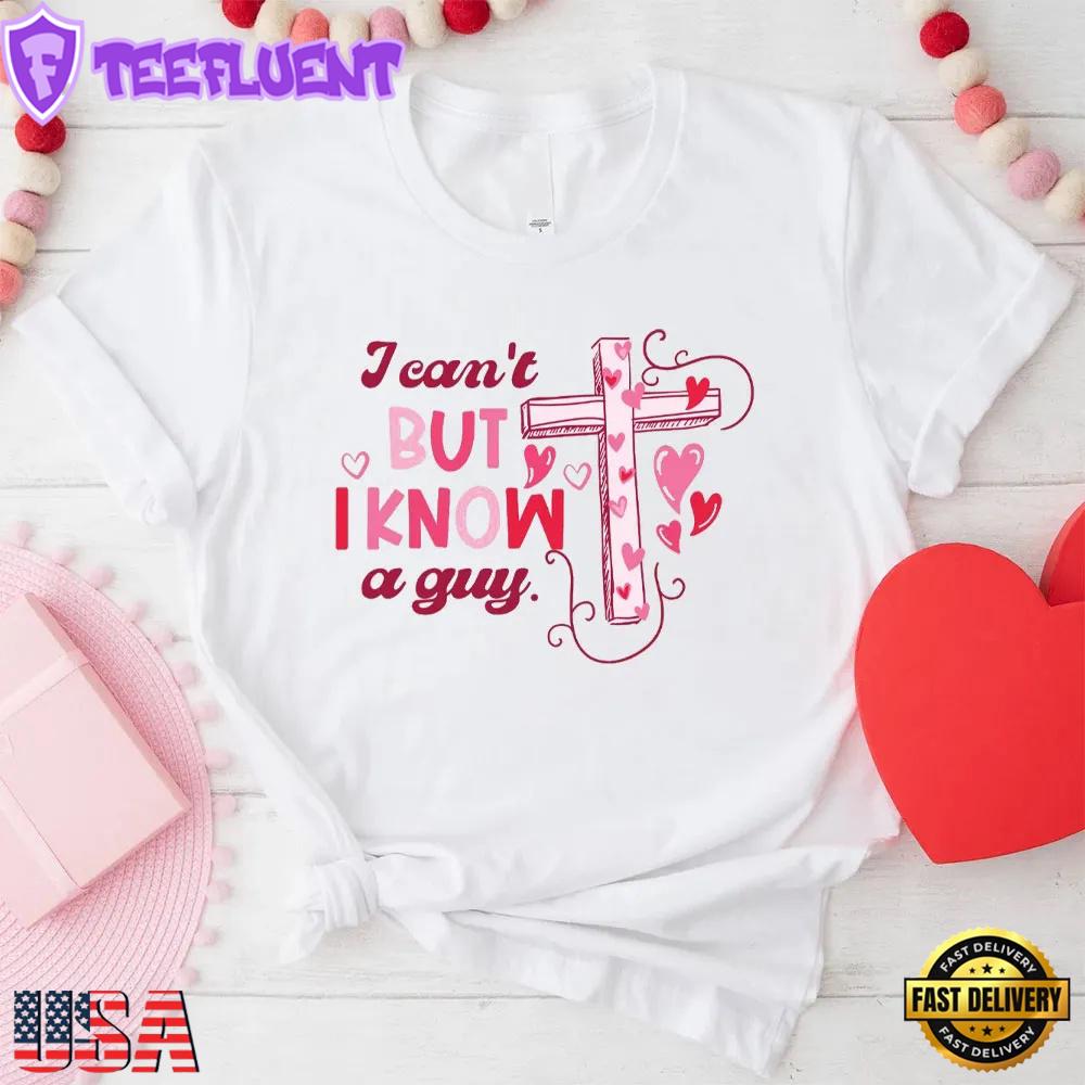 I Can Not But I Know A Guy Christian Unisex T-Shirt