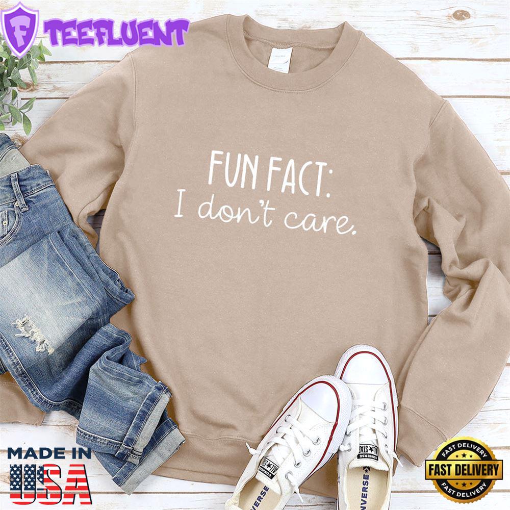 I Don't Care Sweatshirt