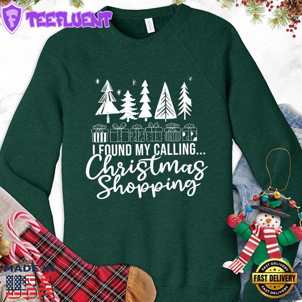 I Found My Calling Christmas Shopping Version 2 Sweatshirt