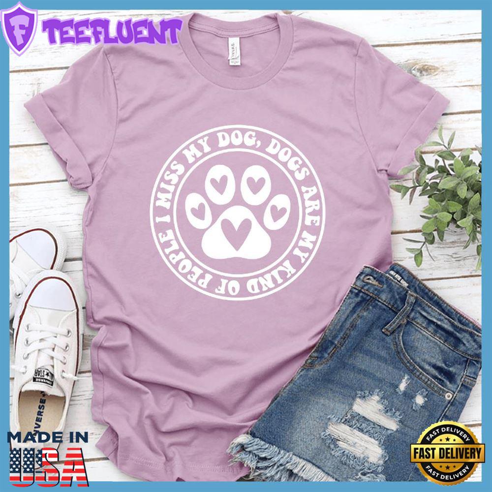 I Miss My Dog, Dogs Are My Kind of People Retro T-Shirt