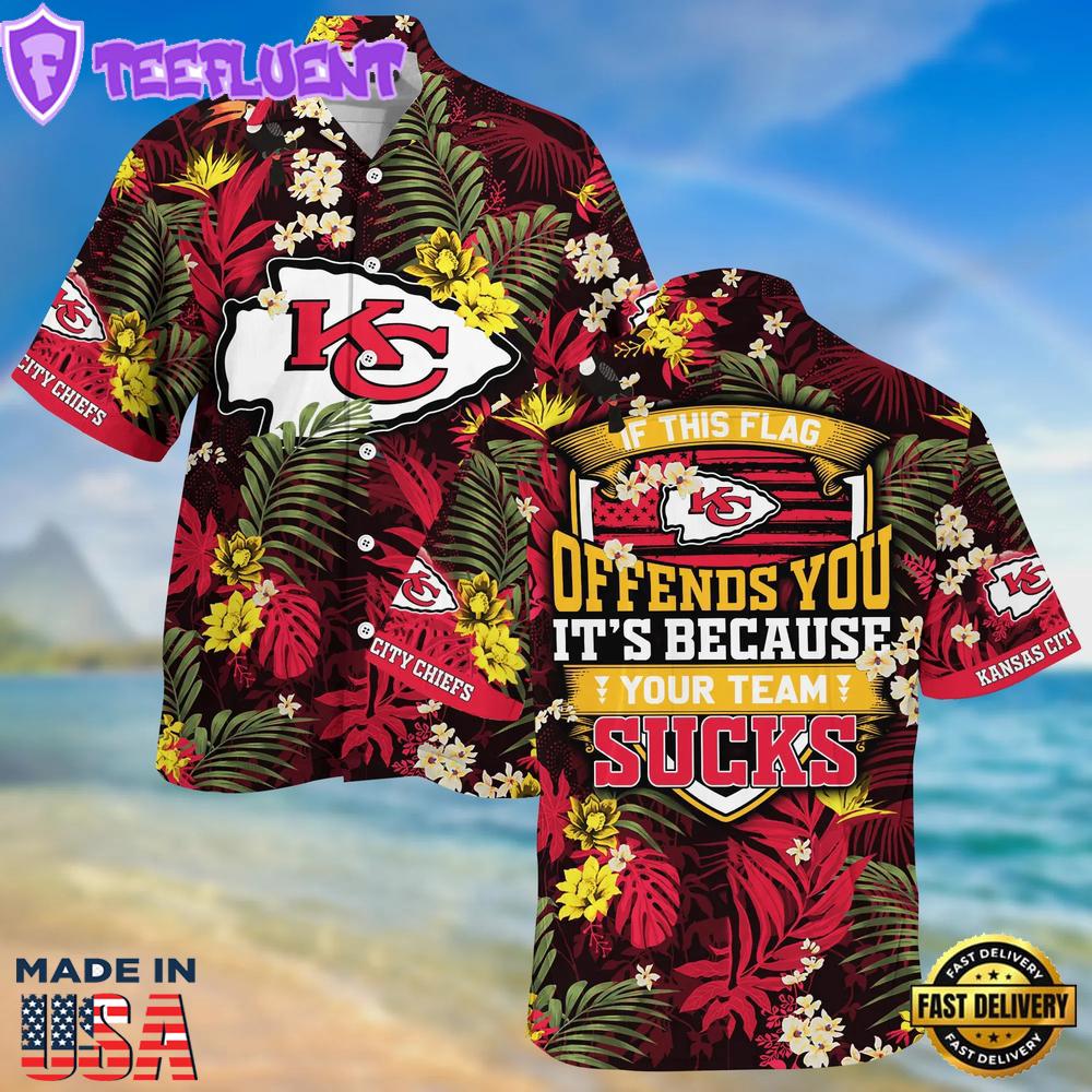 If This Flag Offends You It’S Because You Team Sucks Chiefs Hawaiian Shirt