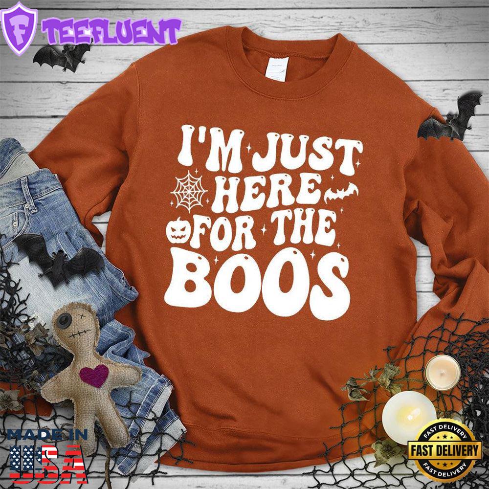 I'm Just Here For The Boos Sweatshirt