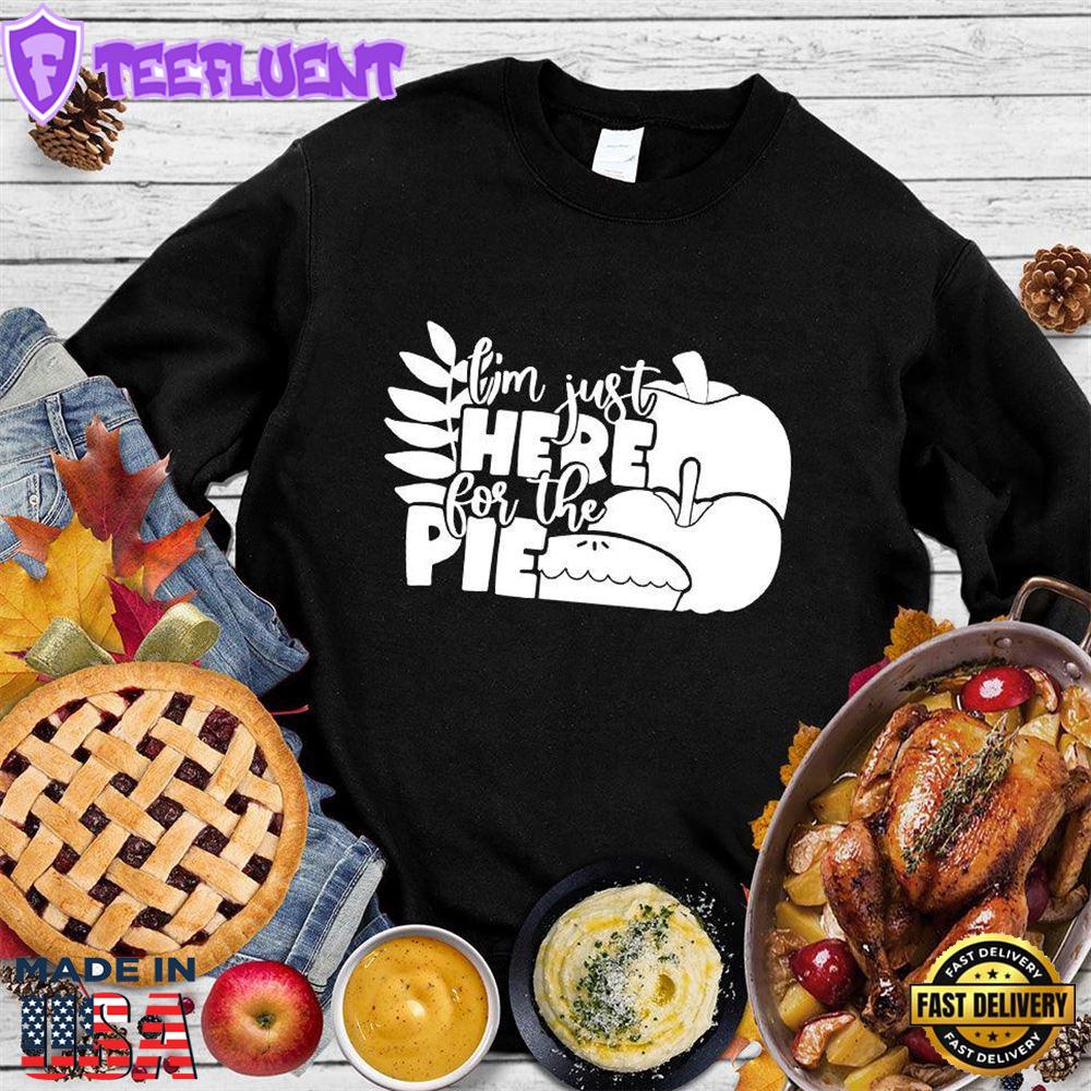I'm Just Here For The Pie Version 3 Sweatshirt