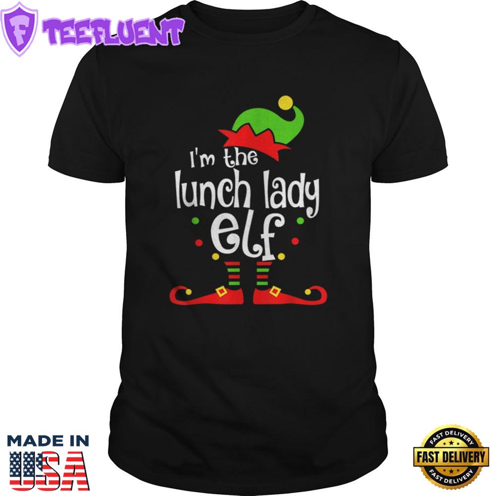 Im The Lunch Lady Elf Christmas Xmas Funny Matching Family Shirt