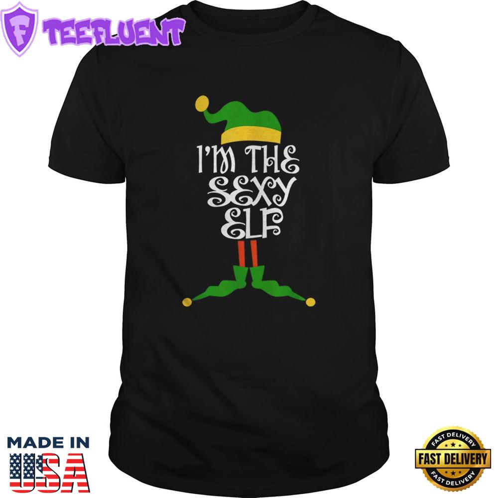 Im The Sexy Elf Christmas Costume Shirt