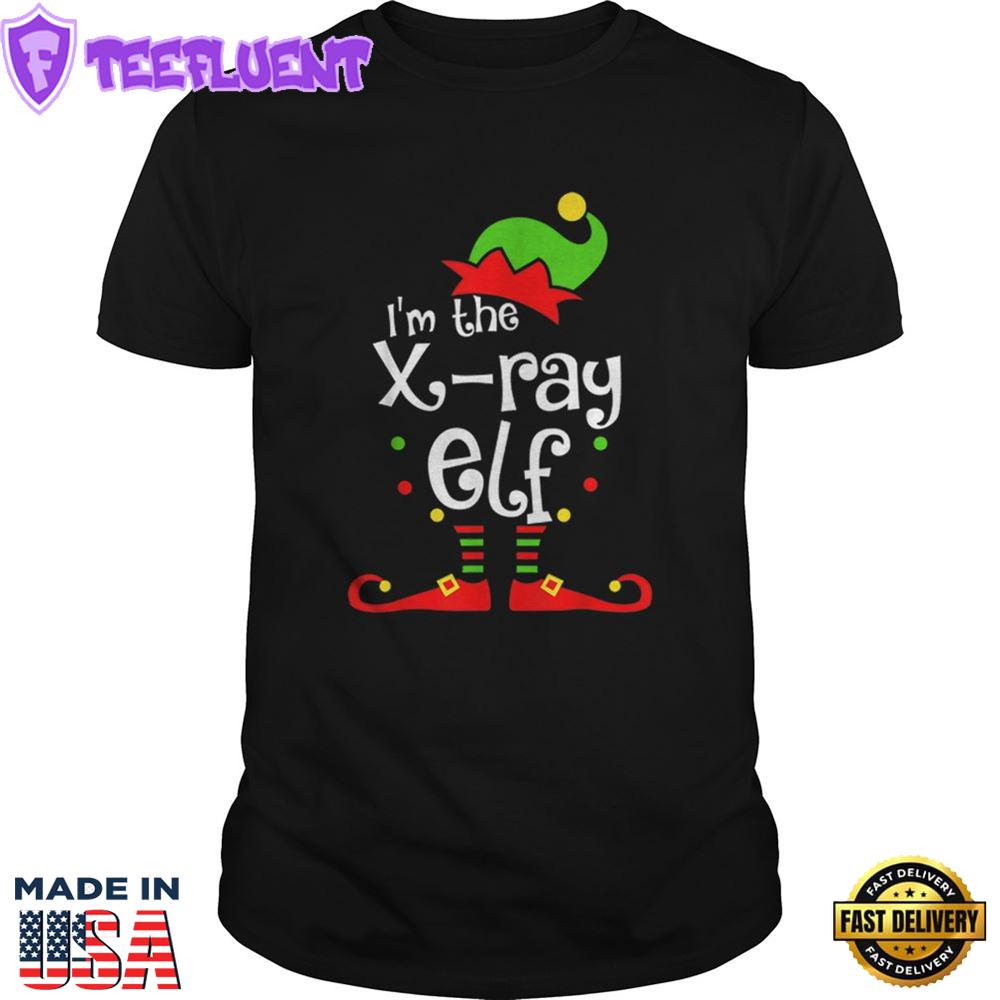 Im The Xray Tech Elf Christmas Xmas Funny Matching Squad Shirt