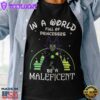 In A World Full Of Princesses Be A Maleficent T-shirt Disney Witch
