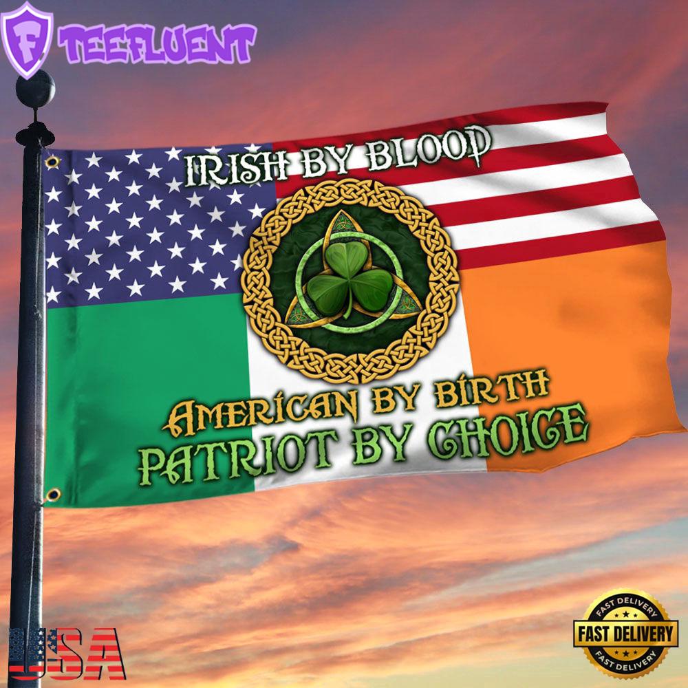 Ireland US Grommet Irish By Blood American By Birth Patriot By Choice House And Garden Flag