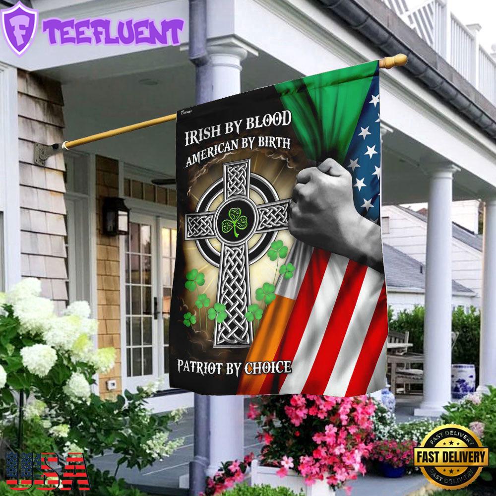 Irish By Blood American By Birth Patriot By Ch House And Garden Flag