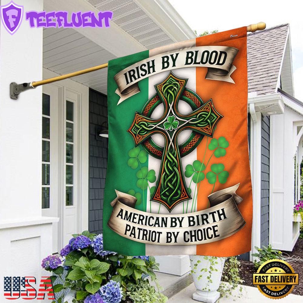 Irish Celtic Cross Irish By Blood American By Birth Patriot By Choice House And Garden Flag