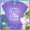 It’s Not Dog Hair It’s Canine Confetti T-Shirt